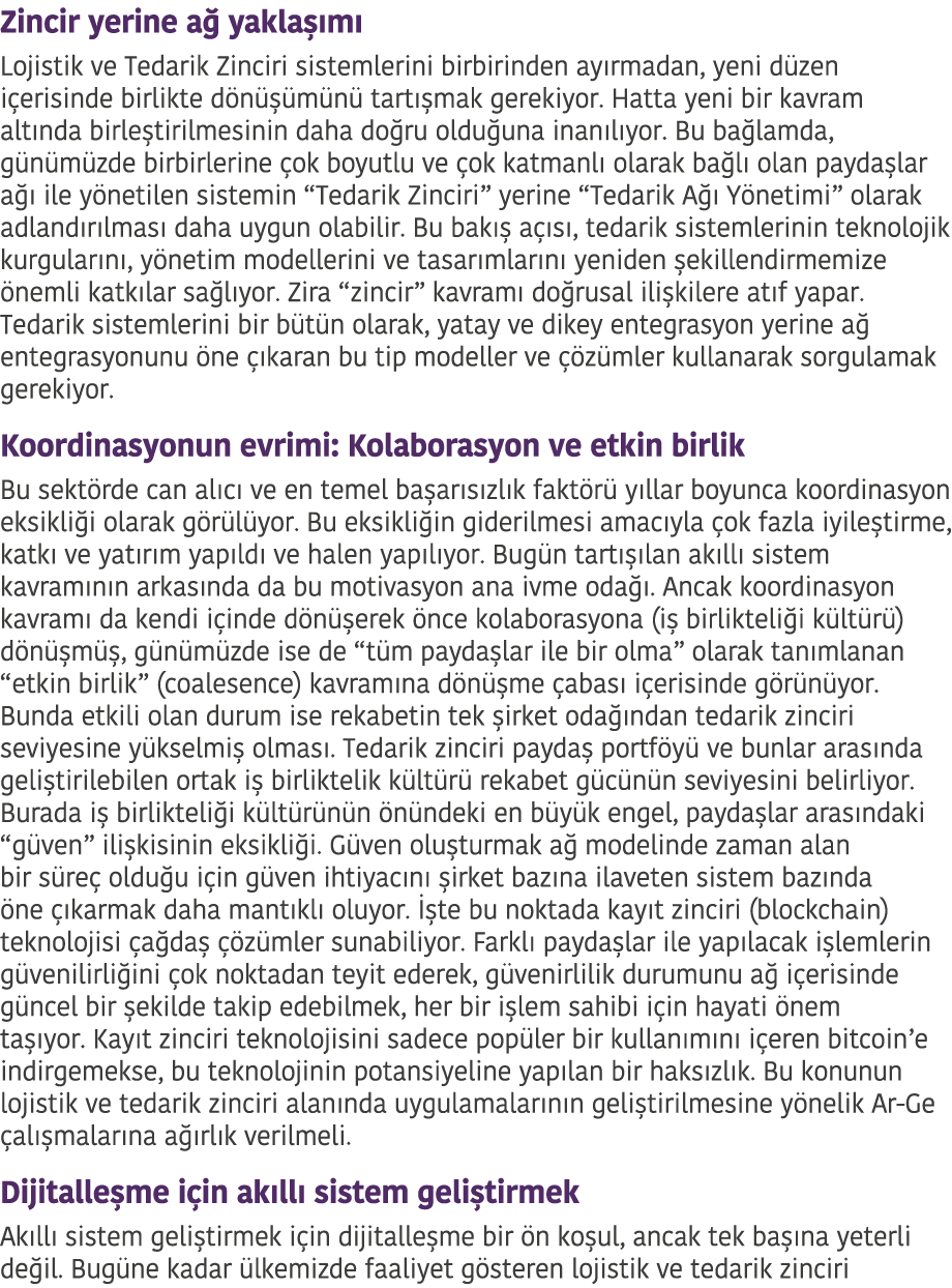 Zincir yerine a  yakla  m  Lojistik ve Tedarik Zinciri sistemlerini birbirinden ay rmadan  yeni d zen i erisinde birl   