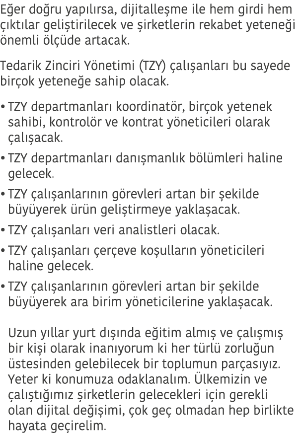 E er do ru yap l rsa  dijitalle me ile hem girdi hem   kt lar geli tirilecek ve  irketlerin rekabet yetene i  nemli     