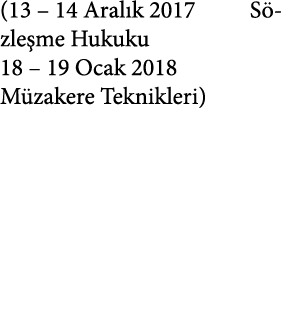  13   14 Aral k 2017     S zle me Hukuku 18   19 Ocak 2018      M zakere Teknikleri 