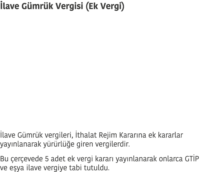  lave G mr k Vergisi  Ek Vergi   lave G mr k vergileri   thalat Rejim Karar na ek kararlar yay nlanarak y r rl  e gir   