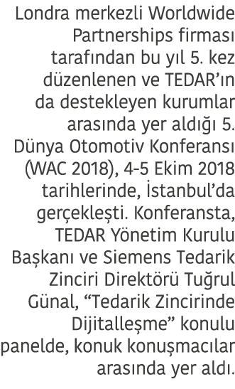 Londra merkezli Worldwide Partnerships firmas  taraf ndan bu y l 5  kez d zenlenen ve TEDAR  n da destekleyen kurumla   