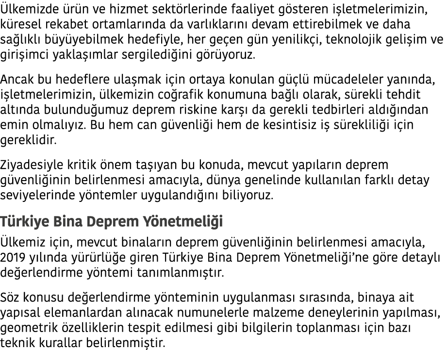 Ülkemizde ürün ve hizmet sektörlerinde faaliyet gösteren işletmelerimizin, küresel rekabet ortamlarında da varlıkları   