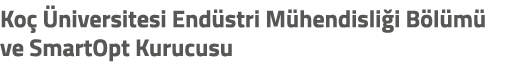 Ko  niversitesi End stri M hendisli i B l m  ve SmartOpt Kurucusu