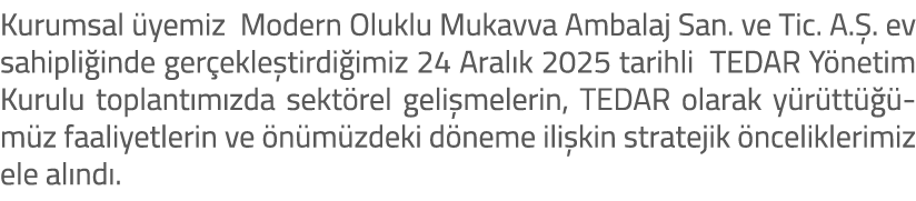 Kurumsal yemiz Modern Oluklu Mukavva Ambalaj San. ve Tic. A. . ev sahipli inde ger ekle tirdi imiz 24 Aral k 2025 ta...
