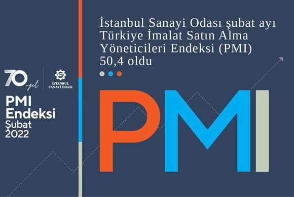 İSO Türkiye İmalat ve Sektörel PMI Şubat 2022 Raporu 