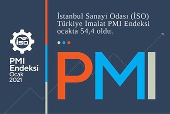 İSO Türkiye İmalat ve Sektörel PMI Ocak 2021 Raporu 