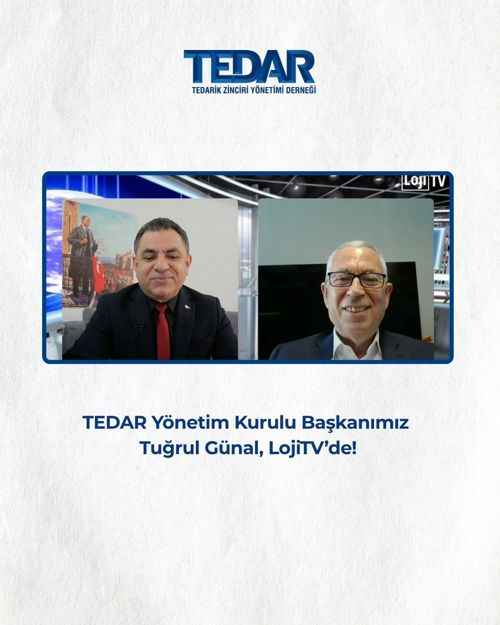 TEDAR Kurucu Yönetim Kurulu Başkanı Tuğrul Günal, LojiTv’de-Temmuz 2025 