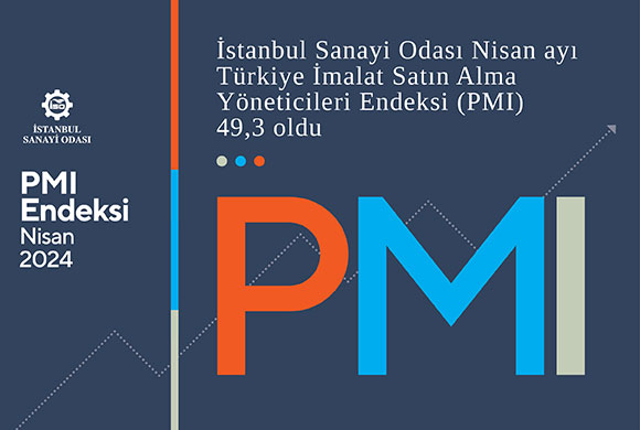 İSO Türkiye İmalat ve Sektörel PMI Nisan 2024  Raporu