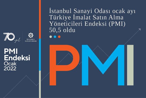 İSO Türkiye İmalat ve Sektörel PMI Ocak 2022 Raporu 