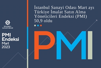 İSO Türkiye İmalat ve Sektörel PMI Mart 2023 Raporu